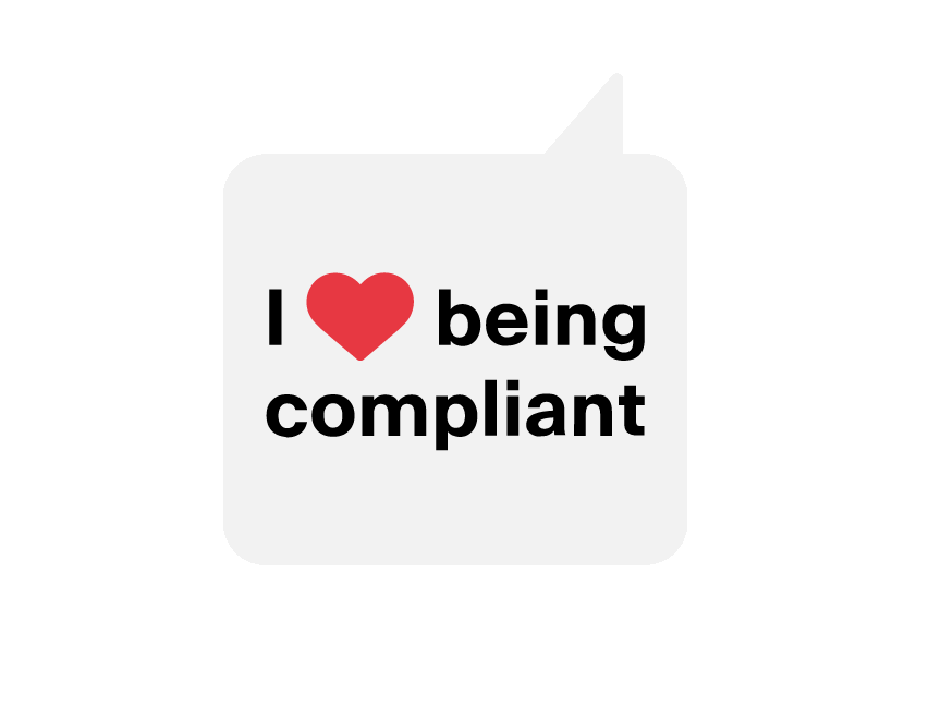 Speech bubble with the text 'I love being compliant. 