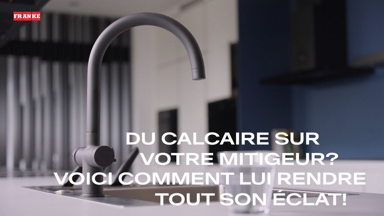 FRANKE - Tutoriel vidéo - Comment detartrer votre mitigeur ?