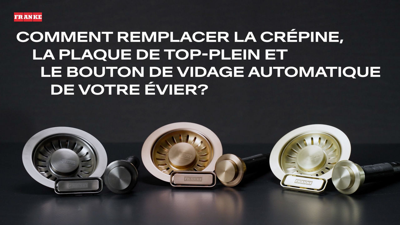 FRANKE - Tutoriel vidéo - Remplacer la crépine, le trop plein et le vidage automatique de votre evier