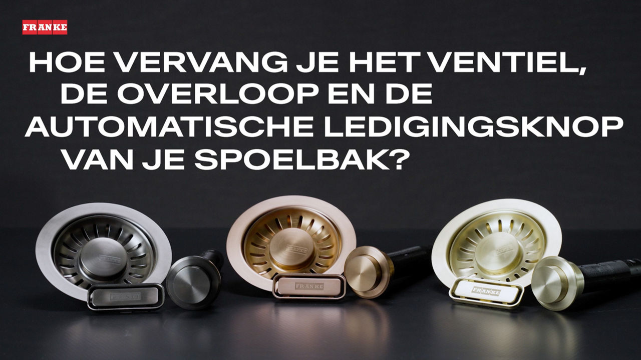 FRANKE - Video tutorial - Hoe vervang je het ventiel, de overloop en de automatische ledigingsknop van je spoelbak?